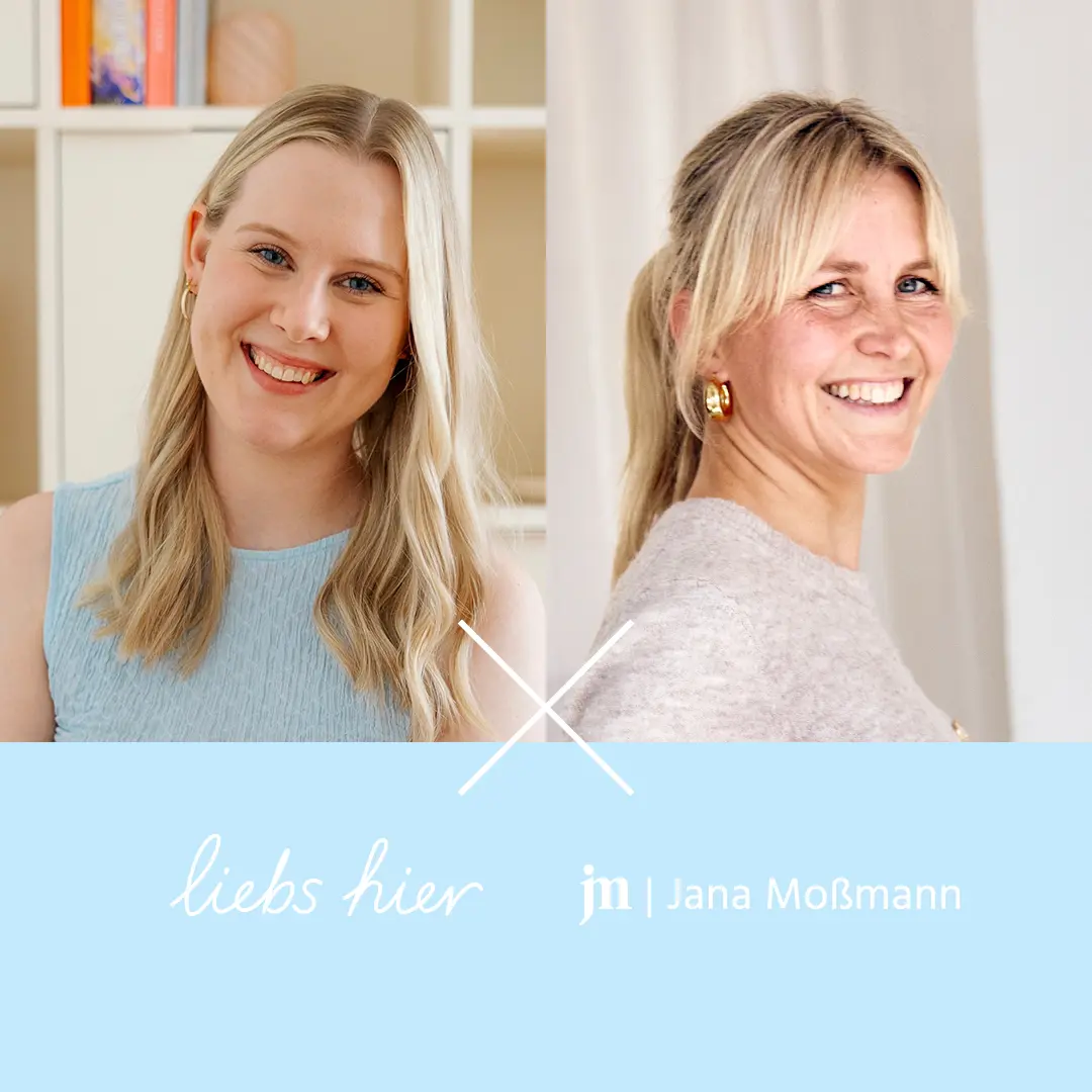 liebs_hier x Jana Mossmann