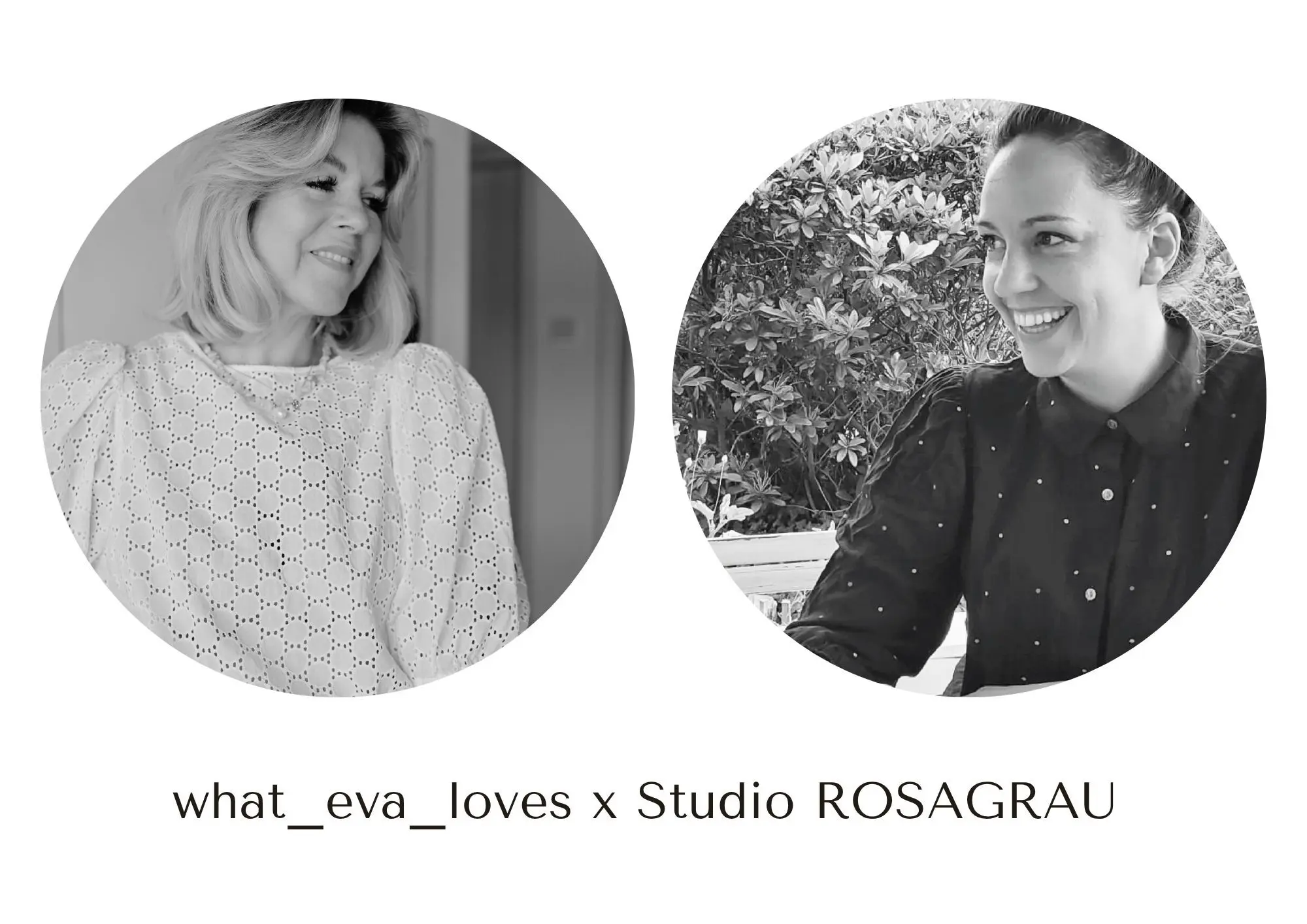 what_eva_loves x Studio ROSAGRAU