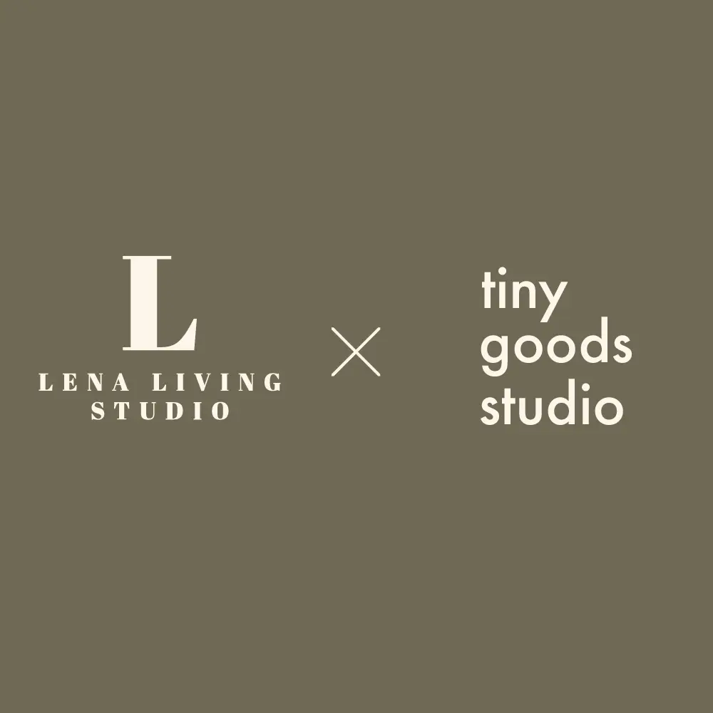 Lena Living x tiny goods studio