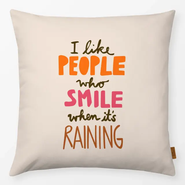 Kissen I like people who smile when it's raining