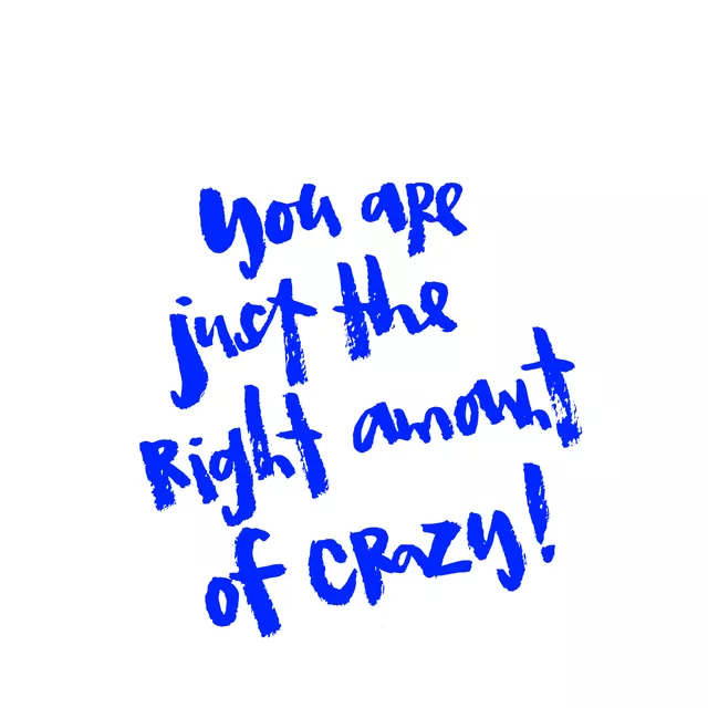 Right Amount Of Crazy