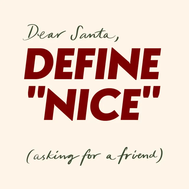 Kissen Dear Santa, Define "Nice"