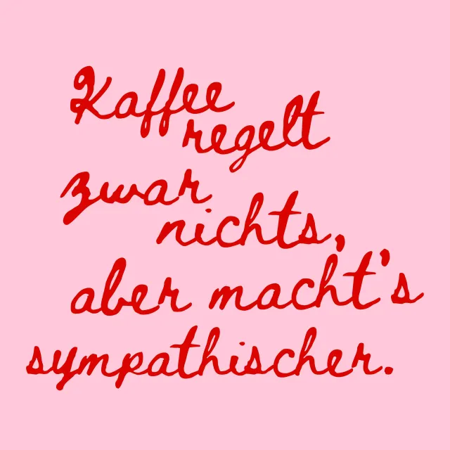 Kissen Kaffee macht's sympathischer