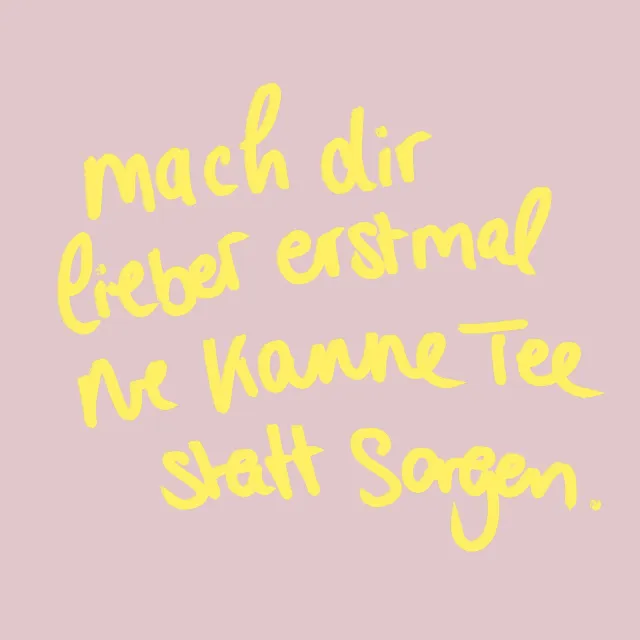 Kissen Tee statt Sorgen