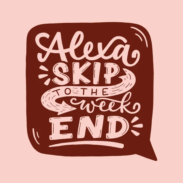 Kissen Alexa skip to the weekend