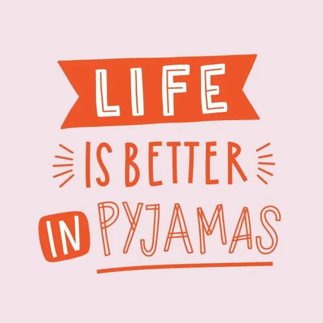 Bettwäsche Life is better in Pyjamas