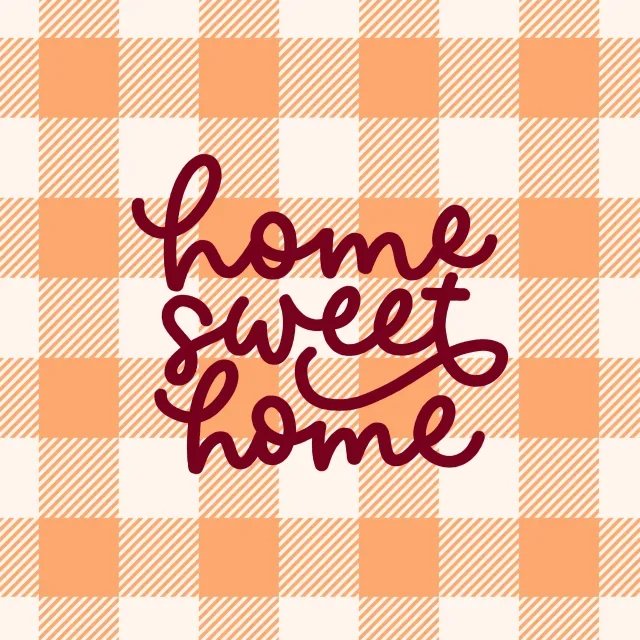 Home sweet home