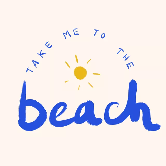 Take me to the Beach