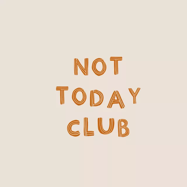 Kissen Not Today Club