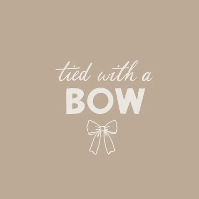tied with a bow