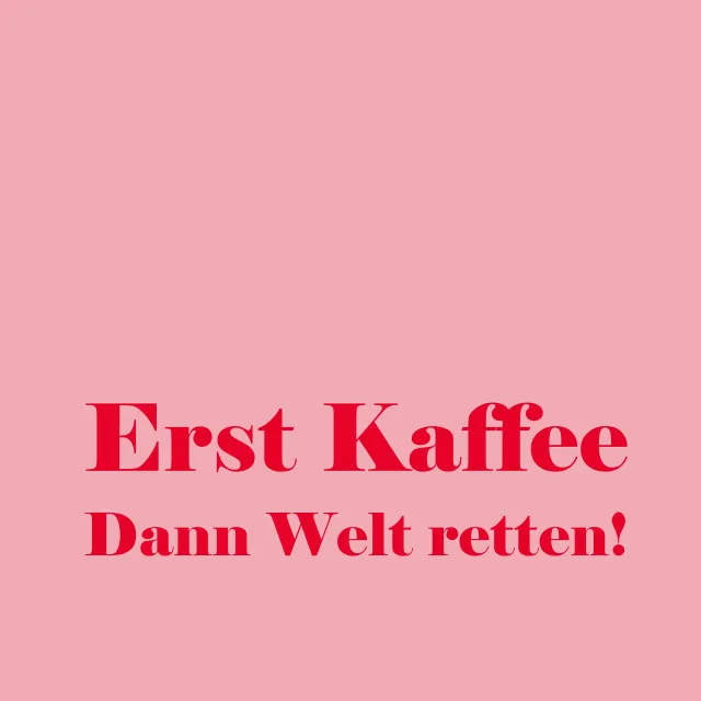 Geschirrtücher Erst Kaffee - dann Welt retten
