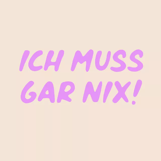 Kissen Ich muss gar nix pink