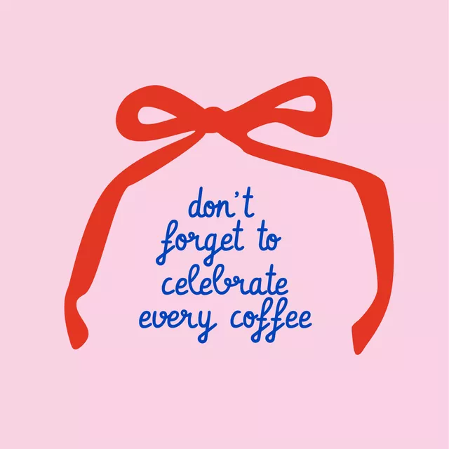 Servietten Celebrate Every Coffee
