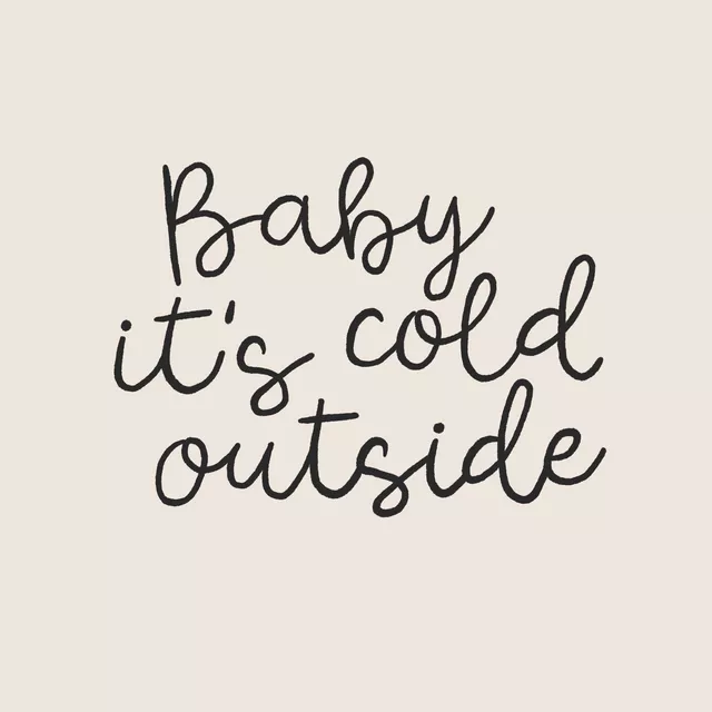 Kissen Baby It's Cold Outside