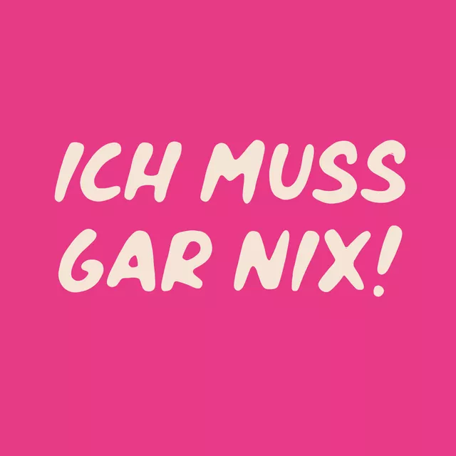 Kissen Ich muss gar nix pink
