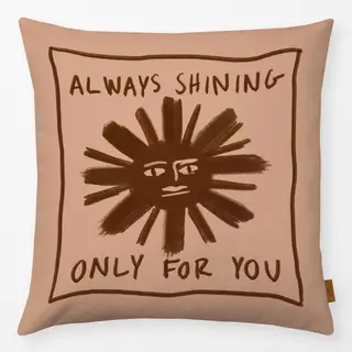 Kissen Always Shining Only For You