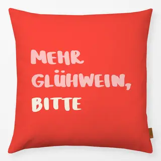 Kissen Mehr Glühwein, Bitte