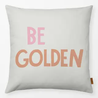 Kissen Be Golden