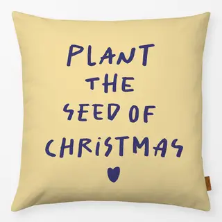 Kissen Plant the seed of Christmas