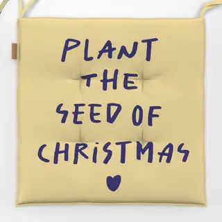 Sitzkissen Plant the seed of Christmas