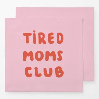 Servietten Tired Moms Club