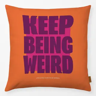 Kissen Keep being Weird Orange