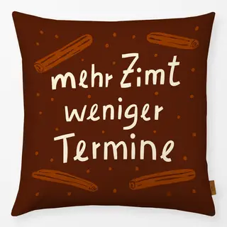 Kissen Mehr Zimt, weniger Termine