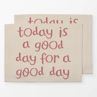 Tischset today is a good day