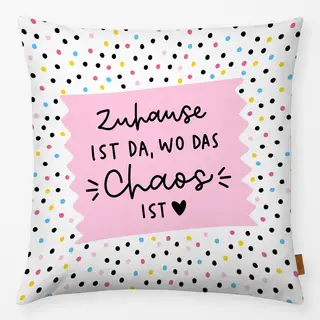 Kissen Zuhause ist da, wo das Chaos ist