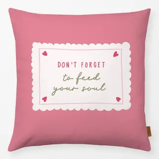 Kissen Don't forget to feed your soul
