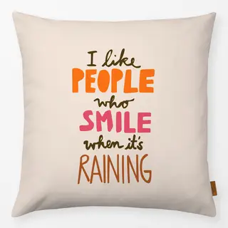 Kissen I like people who smile when it's raining