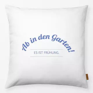 Kissen Ab in den Garten Weiß