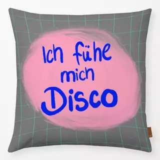 Kissen Ich fühl mich Disco