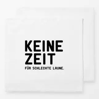 Servietten Keine Zeit für schlechte Laune
