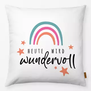 Kissen Heute wird wundervoll