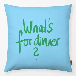 Kissen What´s for dinner?