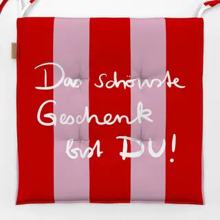 Sitzkissen Das schönste Geschenk bist DU!