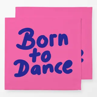Servietten Born to dance 1