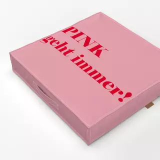 Bodenkissen Pink geht immer - Text