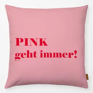 Kissen Pink geht immer - Text