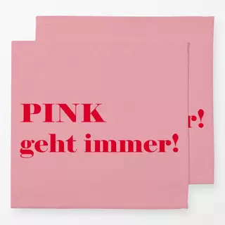 Servietten Pink geht immer - Text
