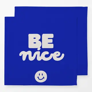 Servietten Be nice