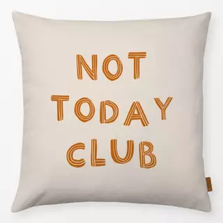 Kissen Not Today Club