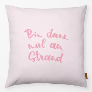 Kissen Bin dann man am Strand pink
