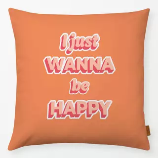 Kissen I just wanna be happy
