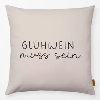 Kissen Glühwein muss sein beige
