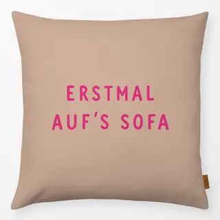 Kissen Erstmal auf's Sofa Erstmal auf's Sofa beige