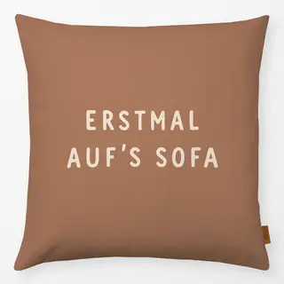 Kissen Erstmal auf's Sofa braun