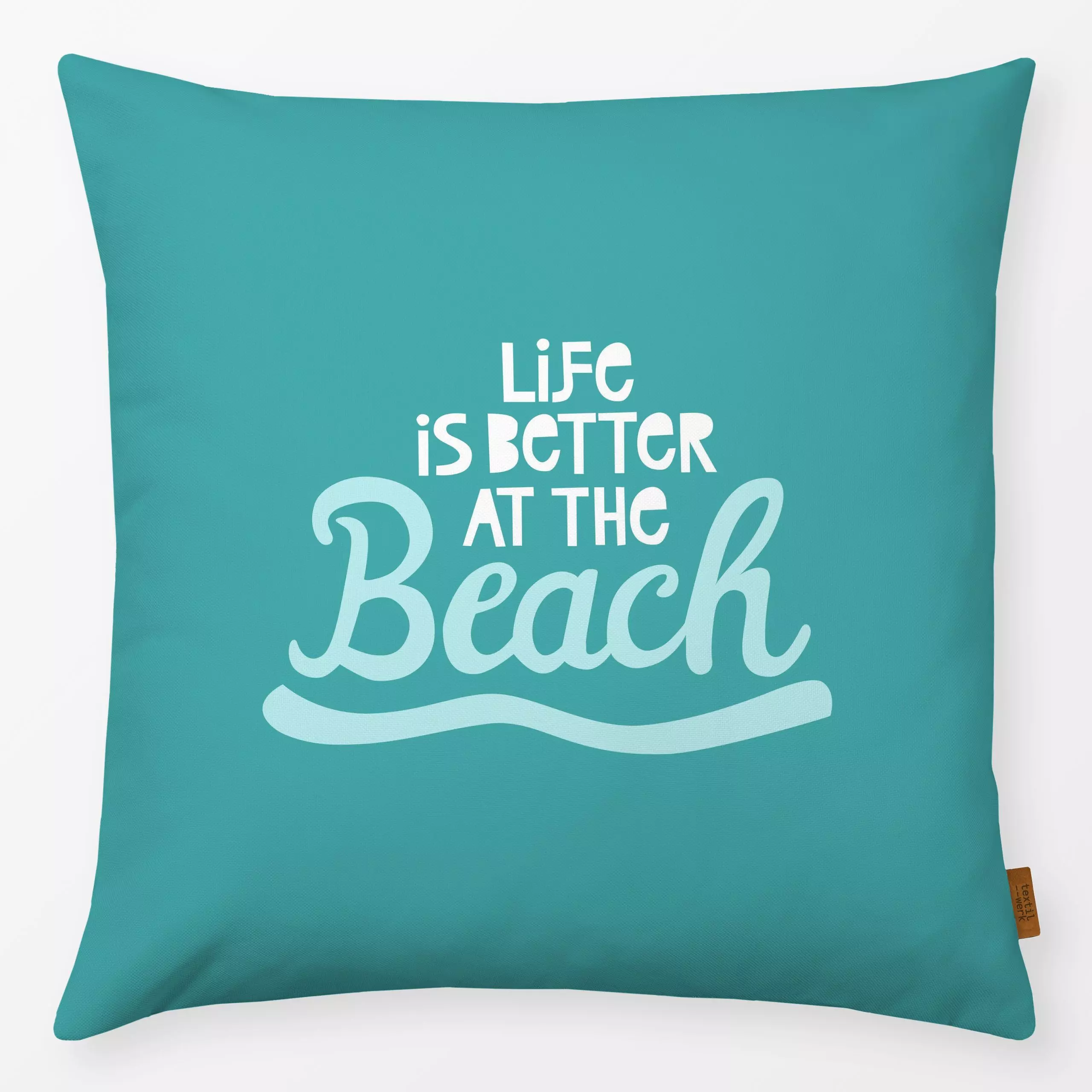 Kissen Life is better at the beach - Sommer, Sprüche & Schriftzüge - von „Kerstin Ax"; Meer, Strand, Sommer, typografie, Leb...