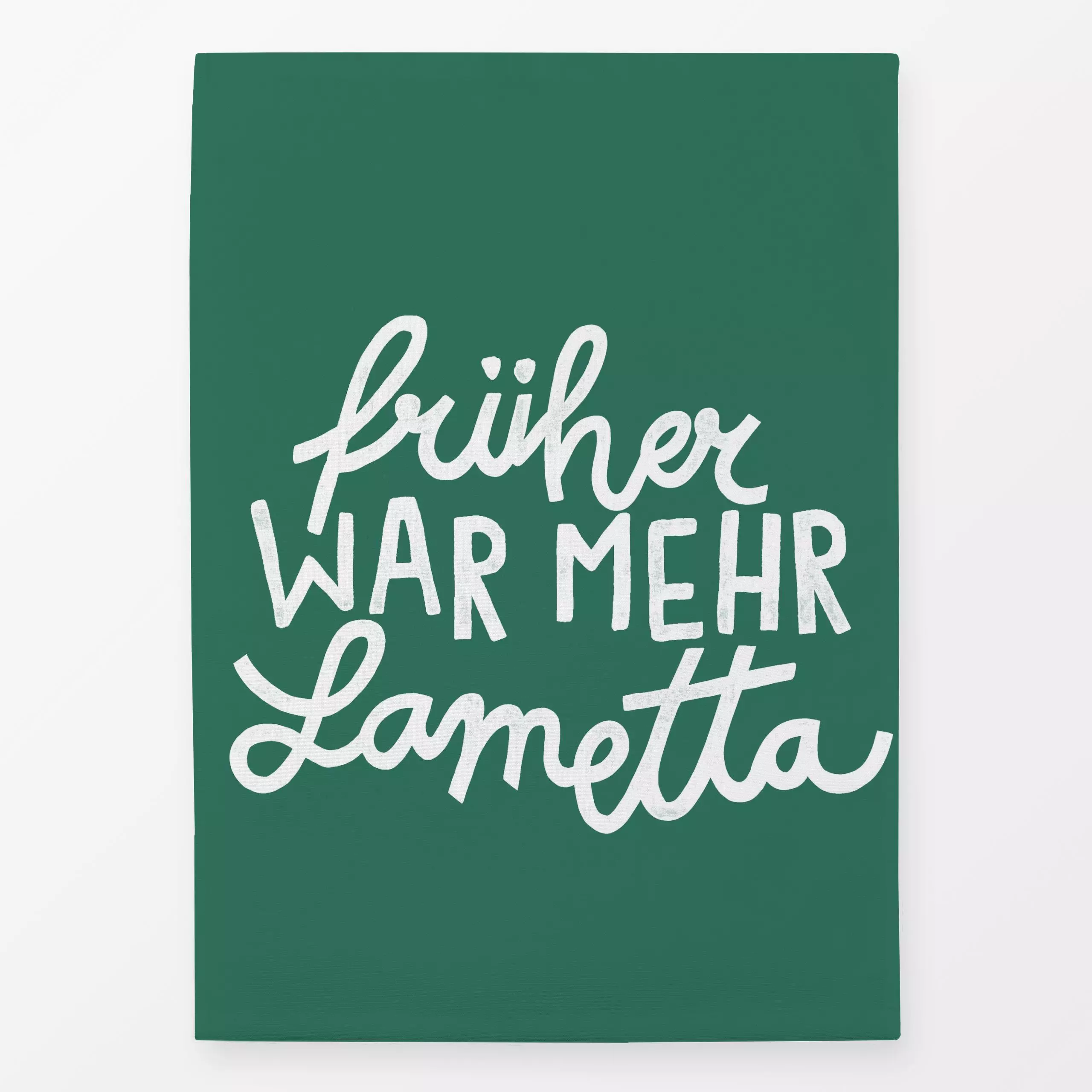 Geschirrtücher Früher war mehr Lametta Grün - Sprüche & Schriftzüge, Weihnachten, Winter - von „Studio Kesse"; Merry Christm...
